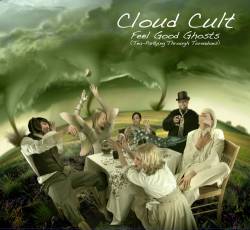 Cloud Cult : Feel Good Ghosts (Tea-Partying Through Tornadoes)